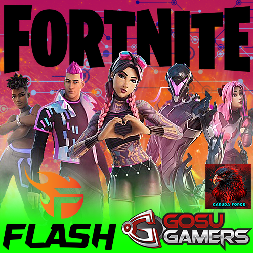 Tim Flash x GosuGamers Luncurkan Game Baru > Fortnite