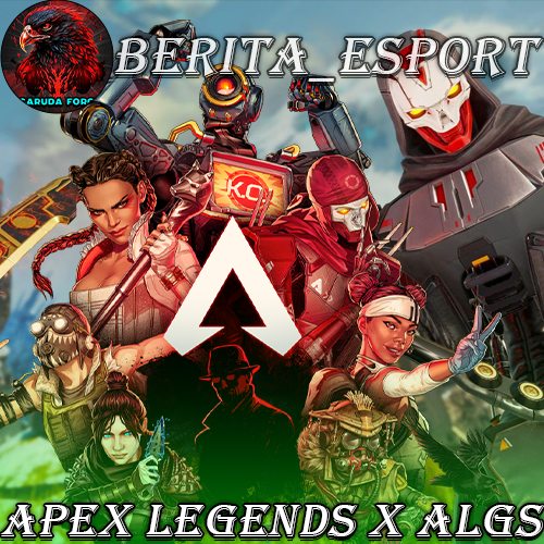 Apex Legends X ALGS, dan Posisi Saat Ini dalam Esports