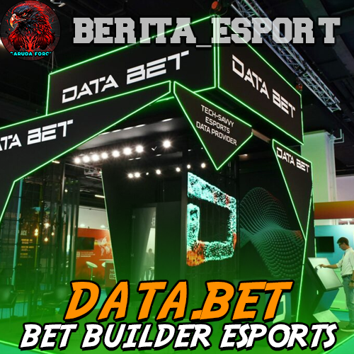 DATA.BET - Bet Builder Esports Inovasi dalam Bettingan