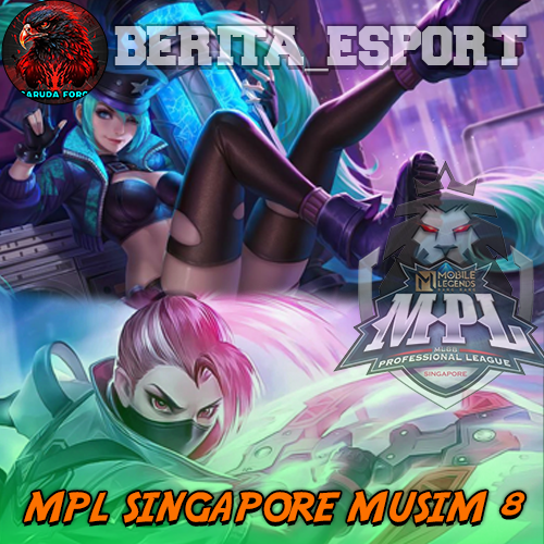 MPL Singapore Musim 8 Membuka Peluang Besar