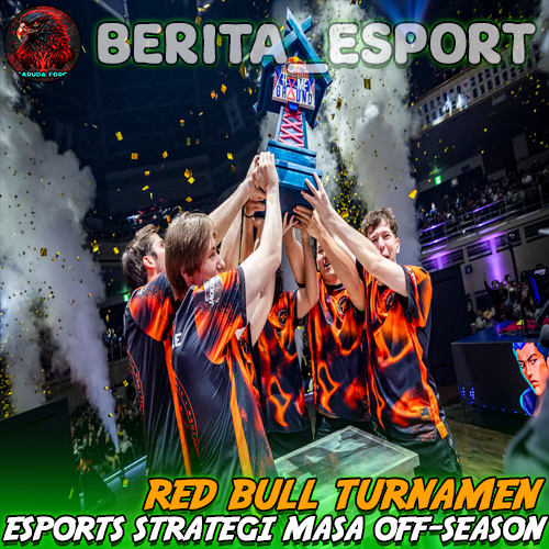 Red Bull Turnamen > Esports Strategi Masa Off-season