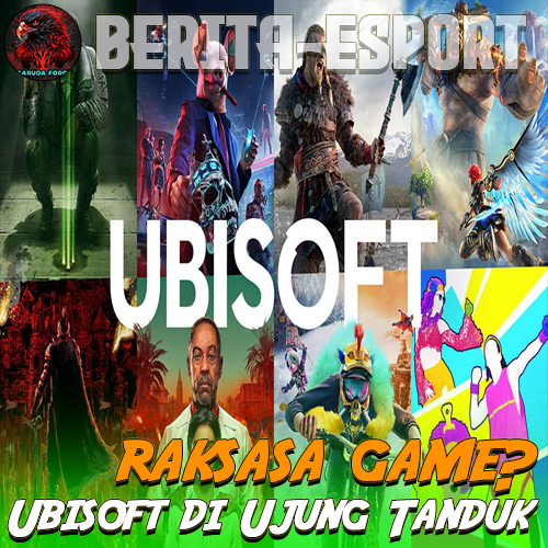 Ubisoft di Ujung Tanduk – Akan Bangkrut pada 2025?