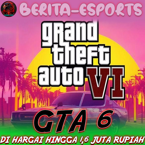 Grand Theft Auto 6 Di Hargai Hingga 1,6 Juta Rupiah