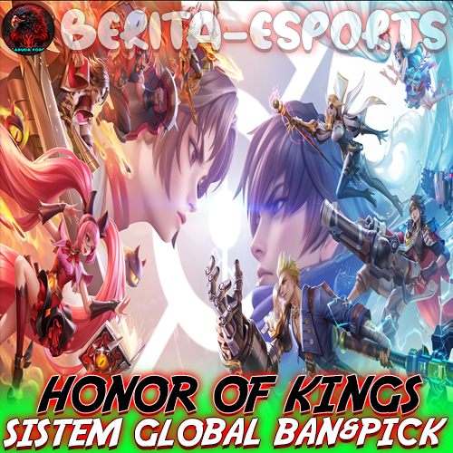 Honor of Kings – Sistem Global Ban&Pick