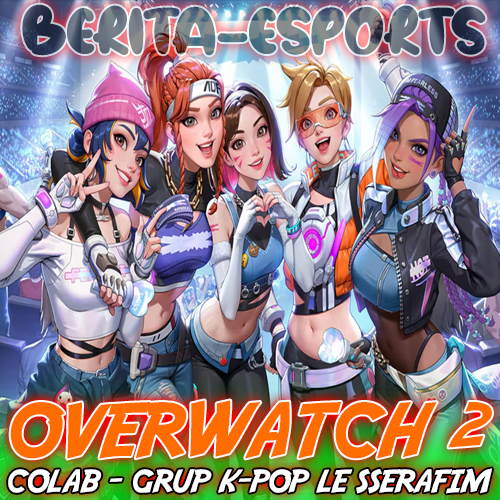 Overwatch 2 Umumkan Kolaborasi dengan Grup K-pop LE SSERAFIM