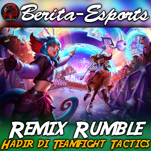 Remix Rumble Kembali Hadir di Teamfight Tactics