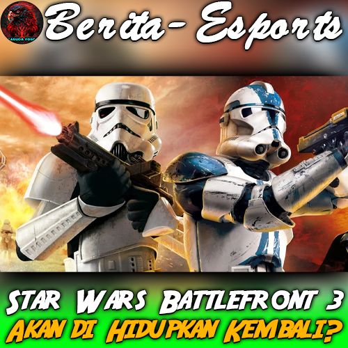 Star Wars Battlefront 3 – Akan di Hidupkan Kembali?