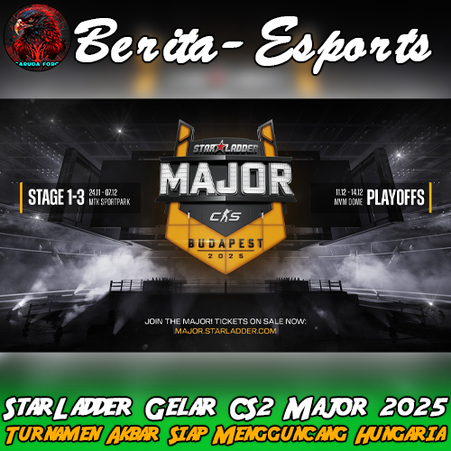 StarLadder Gelar CS2 Major 2025 di Budapest