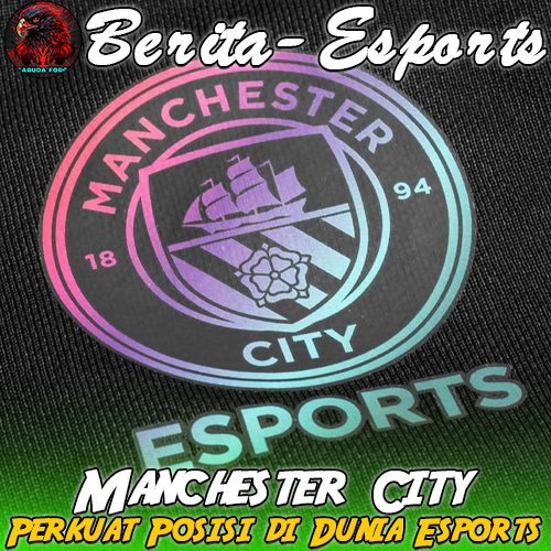 Manchester City Perkuat Posisi di Dunia Esports