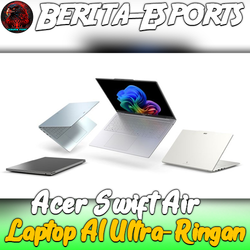 Acer Swift Air 16 Resmi Hadir: Laptop AI Ultra-Ringan