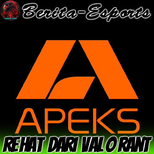 Apeks “Rehat” dari VALORANT: Terdegradasi dari VCT EMEA 2025