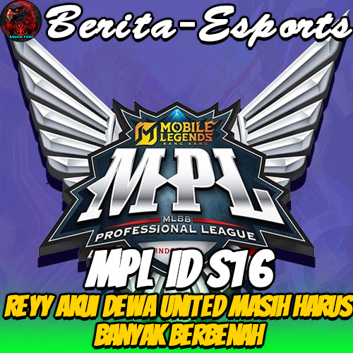 MPL ID S16: Reyy Akui Dewa United Masih Harus Banyak Berbenah