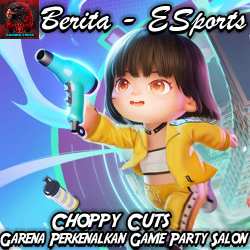 Garena Perkenalkan Choppy Cuts, Game Party Salon yang Siap Menghibur Dunia