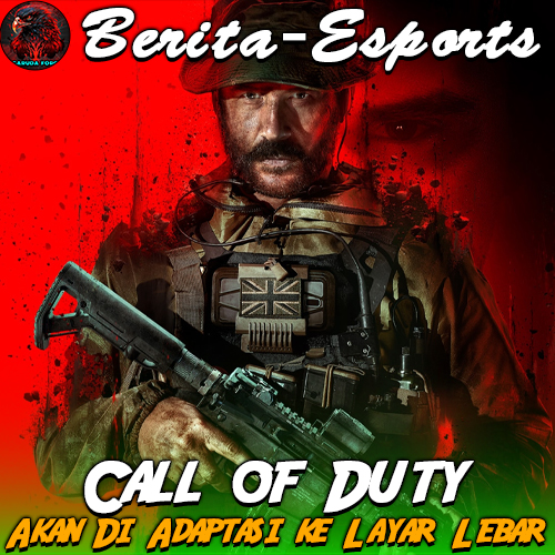 Franchise Call of Duty Akan Di Adaptasi ke Layar Lebar