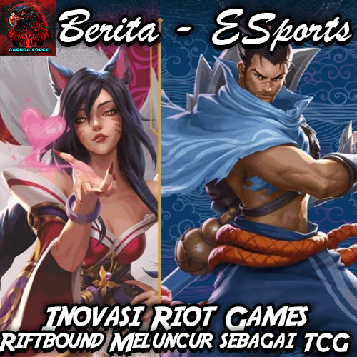 Inovasi Riot Games: Riftbound Meluncur sebagai TCG