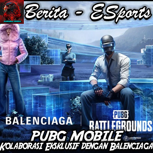 PUBG MOBILE Umumkan Kolaborasi Eksklusif dengan Balenciaga